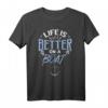 Life Is Better on a Boat Segeln Geschenkidee T-Shirt - Lustiges Wassersport-Design für Segler und Bootsliebhaber