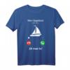 Mein Segelboot ruft an Segler lustig witzig Kind T-Shirt – Perfektes Geschenk für kleine und große Segler, Weihnachts- und Geburtstagsgeschenk