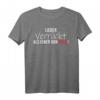 Lieber verrückt als einer von euch! - Lustiges Streetwear T-Shirt mit Spruch für Männer und Frauen, perfekt für Freizeit, Arbeit und Freunde