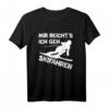 Lustiges Skifahren Apres Ski Spruch T-Shirt für Damen und Herren – Perfektes Geschenk für Wintersportler, Bergliebhaber & Ski-Fans