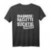 Diagnose Raclette Süchtig Unheilbar T-Shirt – Lustiges Geschenk für Käse- und Raclette-Fans, Skifahrer & Snowboarder, perfekt für Weihnachten, Vatertag & Geburtstag