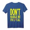 Don't HASSLE ME I'M LOCAL Surfboard Surfing T-Shirt – Lustiges Geschenk für Surfer, Skater & Sommerurlauber
