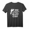 Slotcar Slotracing Handregler Hobby Spruch T-Shirt – Coole Geschenkidee für Racing Fans zum Geburtstag & Weihnachten