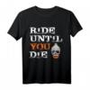 Ride Until You Die! Lustiges Snowboarder & Skifahrer T-Shirt für Apres Ski & Wintersport Fans – Perfektes Geschenk für Snowboarder und Skifahrer mit Humor