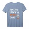 Ride Until You Die! Lustiges Snowboarder & Skifahrer T-Shirt für Apres Ski & Wintersport Fans – Perfektes Geschenk für Snowboarder und Skifahrer mit Humor