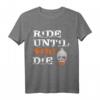 Ride Until You Die! Lustiges Snowboarder & Skifahrer T-Shirt für Apres Ski & Wintersport Fans – Perfektes Geschenk für Snowboarder und Skifahrer mit Humor