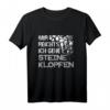 Mir reichts ich gehe Steine klopfen Steinmetz T-Shirt – Lustiges Berufsoutfit für Steinmetzmeister & Steinbildhauer