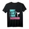 Lustiges Taekwondo Shirt Sorry I Can't - Für Mädchen & Jungen, Perfekt für Training, Turniere & Geschenkideen