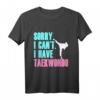 Lustiges Taekwondo Shirt Sorry I Can't - Für Mädchen & Jungen, Perfekt für Training, Turniere & Geschenkideen