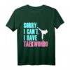 Lustiges Taekwondo Shirt Sorry I Can't - Für Mädchen & Jungen, Perfekt für Training, Turniere & Geschenkideen