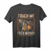 Touch Me You First Taekwondo Lesson T-Shirt – Klassische Kampfsportmode mit doppeltem Saum für Training & Motivation