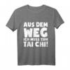 Lustiges Tai Chi Chuan T-Shirt: Ich Muss Zum Tai Chi - Originelles Geschenk für Tai Chi Fans zu Weihnachten, Geburtstag & Valentinstag
