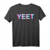 Yeet Dank Meme T-Shirt – Lustiges Dance Spruch Shirt für Tänzer und Freunde als Geschenkidee