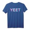 Yeet Dank Meme T-Shirt – Lustiges Dance Spruch Shirt für Tänzer und Freunde als Geschenkidee