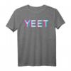 Yeet Dank Meme T-Shirt – Lustiges Dance Spruch Shirt für Tänzer und Freunde als Geschenkidee