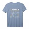 Tanzen ist die Antwort T-Shirt – Perfektes Geschenk für Tanzliebhaber und Sportfans zum Geburtstag