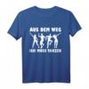 Aus dem Weg ich muss tanzen T-Shirt – Lustiges Design für Tänzer, Tanzlehrer & Tanzschulen, perfekt für Tanzsaal & Tanzveranstaltungen