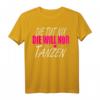 Die Tut Nix Die Will Nur Tanzen - Damen T-Shirt für Tänzerinnen & Tanzliebhaberinnen, Geschenkidee für Weihnachten, Geburtstag, Muttertag & Jubiläum