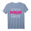 Die Tut Nix Die Will Nur Tanzen - Damen T-Shirt für Tänzerinnen & Tanzliebhaberinnen, Geschenkidee für Weihnachten, Geburtstag, Muttertag & Jubiläum