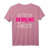 Die Tut Nix Die Will Nur Tanzen - Damen T-Shirt für Tänzerinnen & Tanzliebhaberinnen, Geschenkidee für Weihnachten, Geburtstag, Muttertag & Jubiläum
