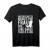 Damen Line Dance T-Shirt mit lustigem Spruch - Für Frauen, Tanzlehrerinnen und Linedance Fans