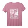 Damen Line Dance T-Shirt mit lustigem Spruch - Für Frauen, Tanzlehrerinnen und Linedance Fans