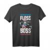Floss Like A Boss Tanz & Back Humor T-Shirt – Lustiges Geschenk für Freunde, Familie, Mutter & Oma