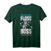 Floss Like A Boss Tanz & Back Humor T-Shirt – Lustiges Geschenk für Freunde, Familie, Mutter & Oma