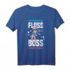 Floss Like A Boss Tanz & Back Humor T-Shirt – Lustiges Geschenk für Freunde, Familie, Mutter & Oma