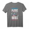 Floss Like A Boss Tanz & Back Humor T-Shirt – Lustiges Geschenk für Freunde, Familie, Mutter & Oma