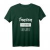 Tanztherapie Tanzen hilft T-Shirt - Motivationsspruch für Tänzer, Tänzerinnen & Tanzliebhaber, perfekt als Geschenk für Tanzlehrer & Freunde