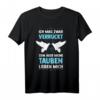 Brieftauben Taubenzüchter Geschenk T-Shirt mit lustigem Spruch – Perfekt für Taubenliebhaber, Züchter und Brieftaubensportfans