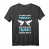 Brieftauben Taubenzüchter Geschenk T-Shirt mit lustigem Spruch – Perfekt für Taubenliebhaber, Züchter und Brieftaubensportfans