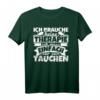 Ich brauche keine Therapie - Lustiges Taucher T-Shirt für Taucher & Tauchlehrer mit witzigem Spruch