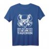 Der Will Nur Tauchen - Lustiges Diving Taucher Sprüche T-Shirt für Taucher und Unterwasserwelt-Fans, Perfekt als Geschenk für Taucher, Taucherinnen, Tauchlehrer und Berufstaucher