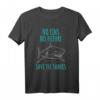 Haischutz No Fins no Future Save the Sharks T-Shirt – Umwelt- und Meeresschützer Geschenk für Meeresschutz & Taucher