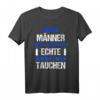 Echte Männer gehen Tauchen T-Shirt – Geschenkidee für Taucher, Schnorchler & Tauchlehrer für den nächsten Tauchurlaub