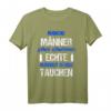 Echte Männer gehen Tauchen T-Shirt – Geschenkidee für Taucher, Schnorchler & Tauchlehrer für den nächsten Tauchurlaub