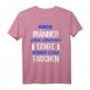 Echte Männer gehen Tauchen T-Shirt – Geschenkidee für Taucher, Schnorchler & Tauchlehrer für den nächsten Tauchurlaub