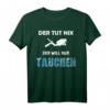 Der Tut Nix Der Will Nur Tauchen Tauch Shirt für Urlaub & Tauchclub – Perfektes Geschenk für Taucher, Tauchlehrer & Freunde