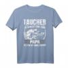 Lustiges Taucher Spruch T-Shirt – Originelle Taucher Geschenkidee für Kollegen & Taucher mit Humor