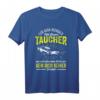 Leg Dich Niemals Mit Einem Taucher An - Humoriges Tauchgänge & Wasserabenteuer T-Shirt für Taucher und Wassersportfans