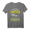 Leg Dich Niemals Mit Einem Taucher An - Humoriges Tauchgänge & Wasserabenteuer T-Shirt für Taucher und Wassersportfans