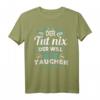Lustiges Taucher T-Shirt - Der will nur tauchen Spruch für Taucher, Meerliebhaber und Schnorchler als Geschenk zum Geburtstag oder Weihnachten