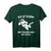 Sex ist schön aber Tauchurlaub ist öfter - Lustiges Taucher T-Shirt für Männer und Frauen als Geschenk für Taucher, Taucherinnen & Tauchpartner