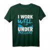 Funny Taucher T-Shirt | I Will Work Well Under Pressure - Perfektes Tauchgeschenk für Taucher, Schnorchler & Dive-Urlaub