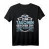 Taucher Shirt Herren & Damen - Lustiges Geschenk für Taucher, Tauchurlaub & bestandene Tauchprüfung, Scuba Diving T-Shirt