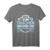 Taucher Shirt Herren & Damen - Lustiges Geschenk für Taucher, Tauchurlaub & bestandene Tauchprüfung, Scuba Diving T-Shirt