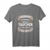 Lustiges Tauchgeschenk für Taucher T-Shirt – Humorvolles Tauch-Design für Taucher & Taucherinnen