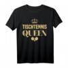 Tischtenniskönigin Spruch mit Tischtennisschläger - Lustiges Tischtennis T-Shirt für Frauen, perfekt für Wettkämpfe & Liebhaber